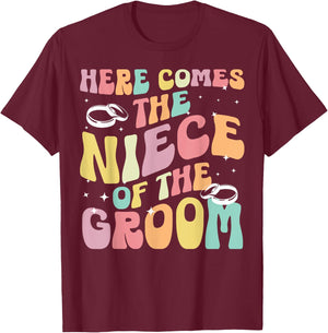 Here Comes The Niece Of The Groom Niece Groom's Niece T-Shirt - T-Shirt | Maroon