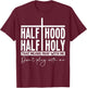 Half Hood Half Holy Pray with Me Bold Typography Humor T-Shirt - T-Shirt | Maroon