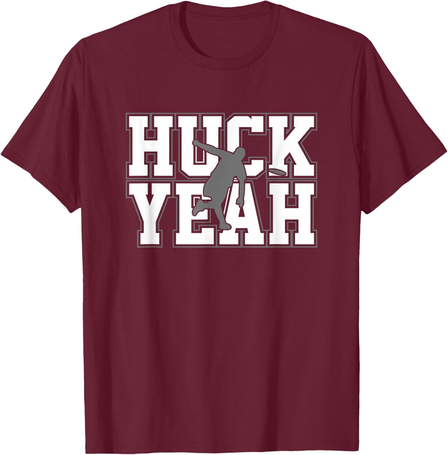 Huck Yeah Ultimate Frisbee T-Shirt - T-Shirt | Maroon
