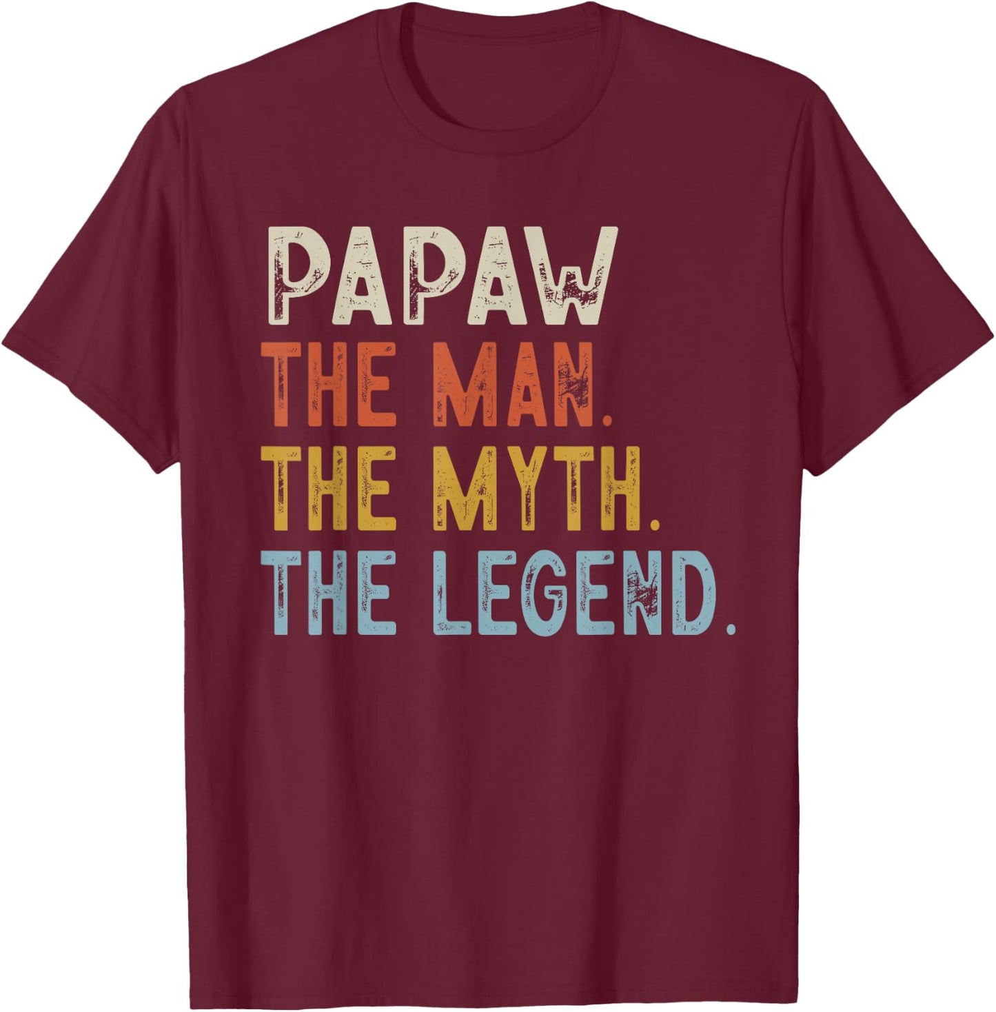 Papaw The Grandpa The Myth The Legend Fathers Day Vintage T-Shirt - T-Shirt | Maroon