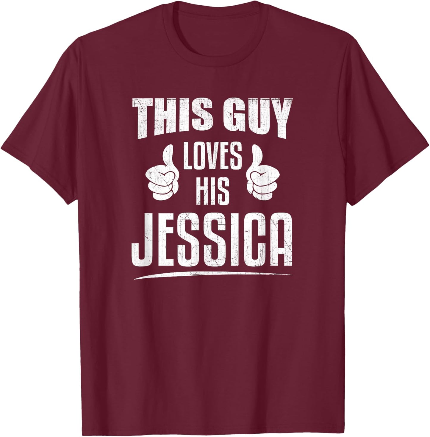 This Guy Loves His Jessica - Girlfriend Couples T Shirt T-Shirt - T-Shirt | Maroon