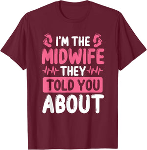 Midwife they told you about Baby Catcher Midwifery T-Shirt - T-Shirt | Maroon