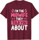 Midwife they told you about Baby Catcher Midwifery T-Shirt - T-Shirt | Maroon