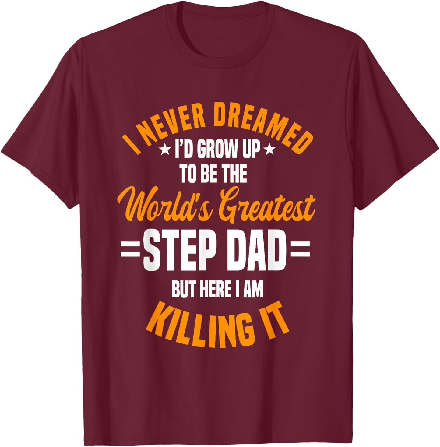 Step Dad Stepfather Father's Day Stepdad T-Shirt - T-Shirt | Maroon