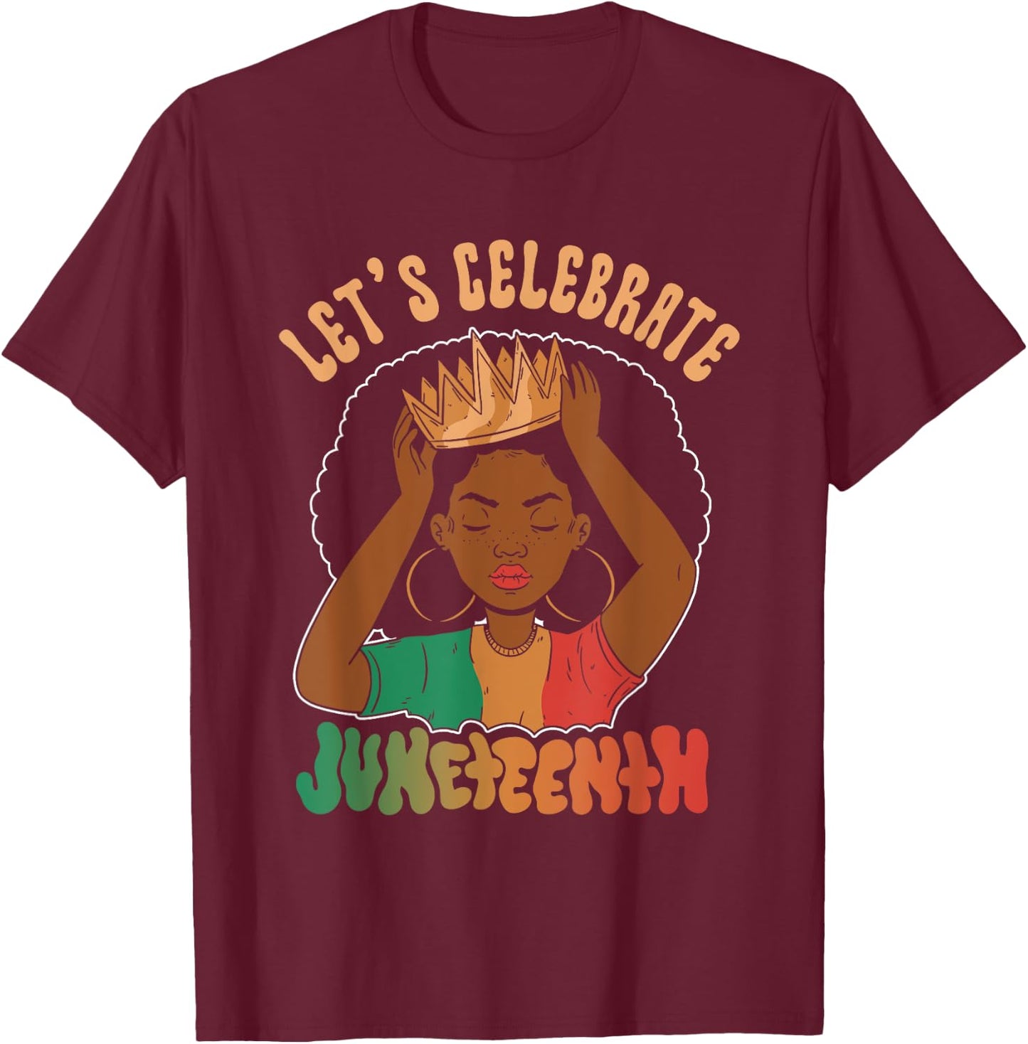 Let's Celebrate Juneteenth American Black African 1865 Us T-Shirt - T-Shirt | Maroon
