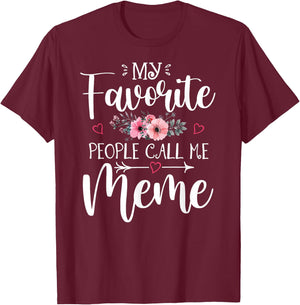 My Favorite People Call Me Meme Shirt Floral Mother's Day T-Shirt - T-Shirt | Maroon