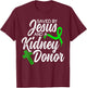 Saved By Jesus And Kidney Donor Organ Donation Awareness T-Shirt - T-Shirt | Maroon