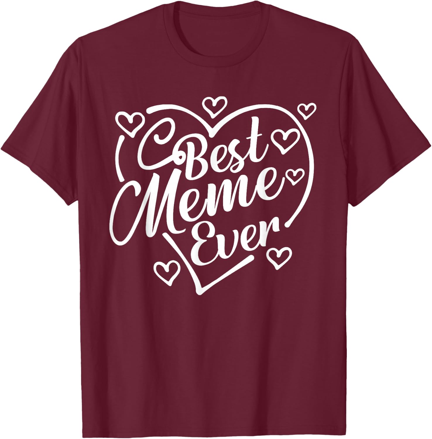 Best Meme Ever Shirt Funny Heart Shape Grandma Mother's Day T-Shirt - T-Shirt | Maroon