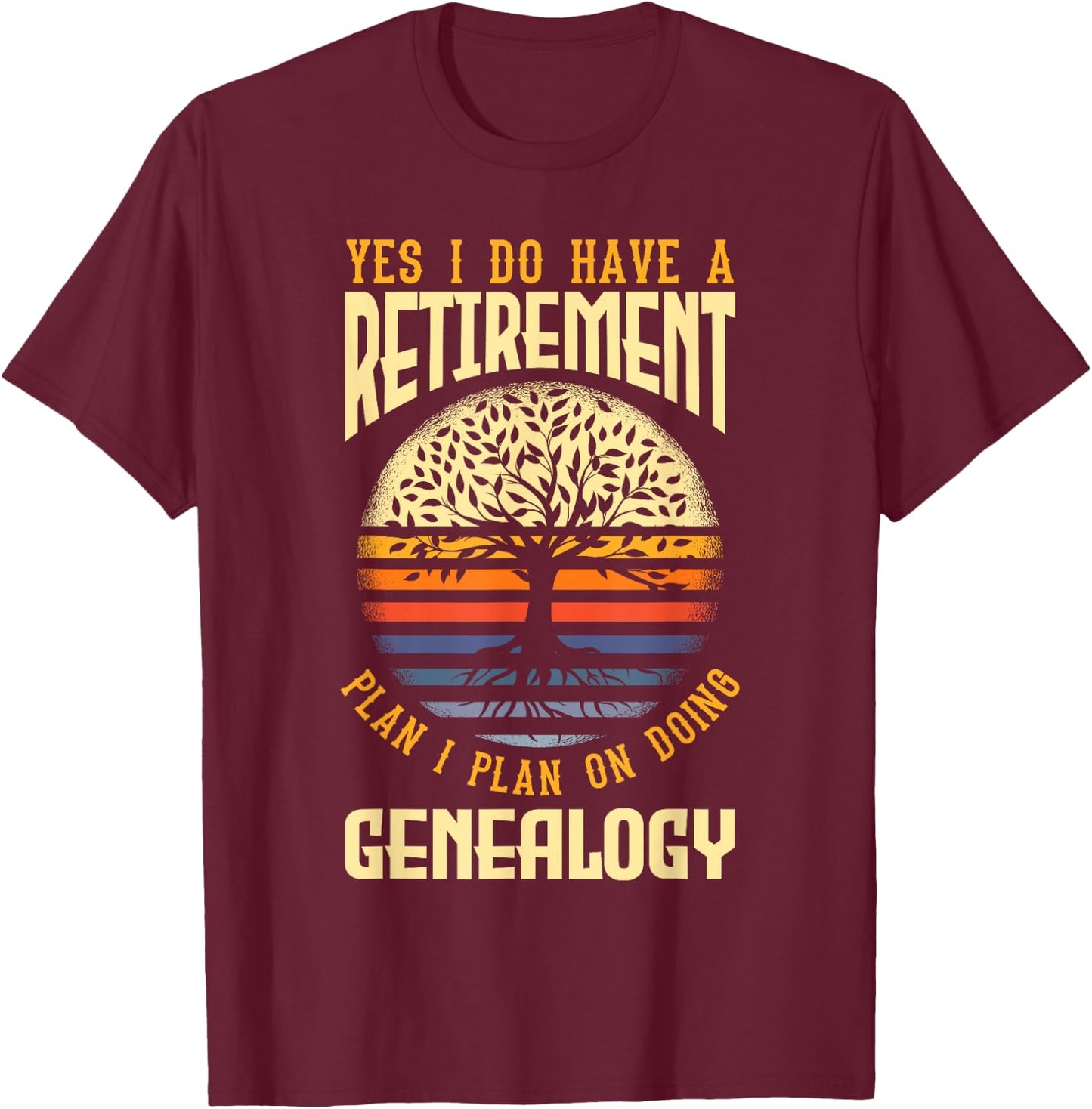Genealogy Genealogist Ancestry Retiree T-Shirt - T-Shirt | Maroon