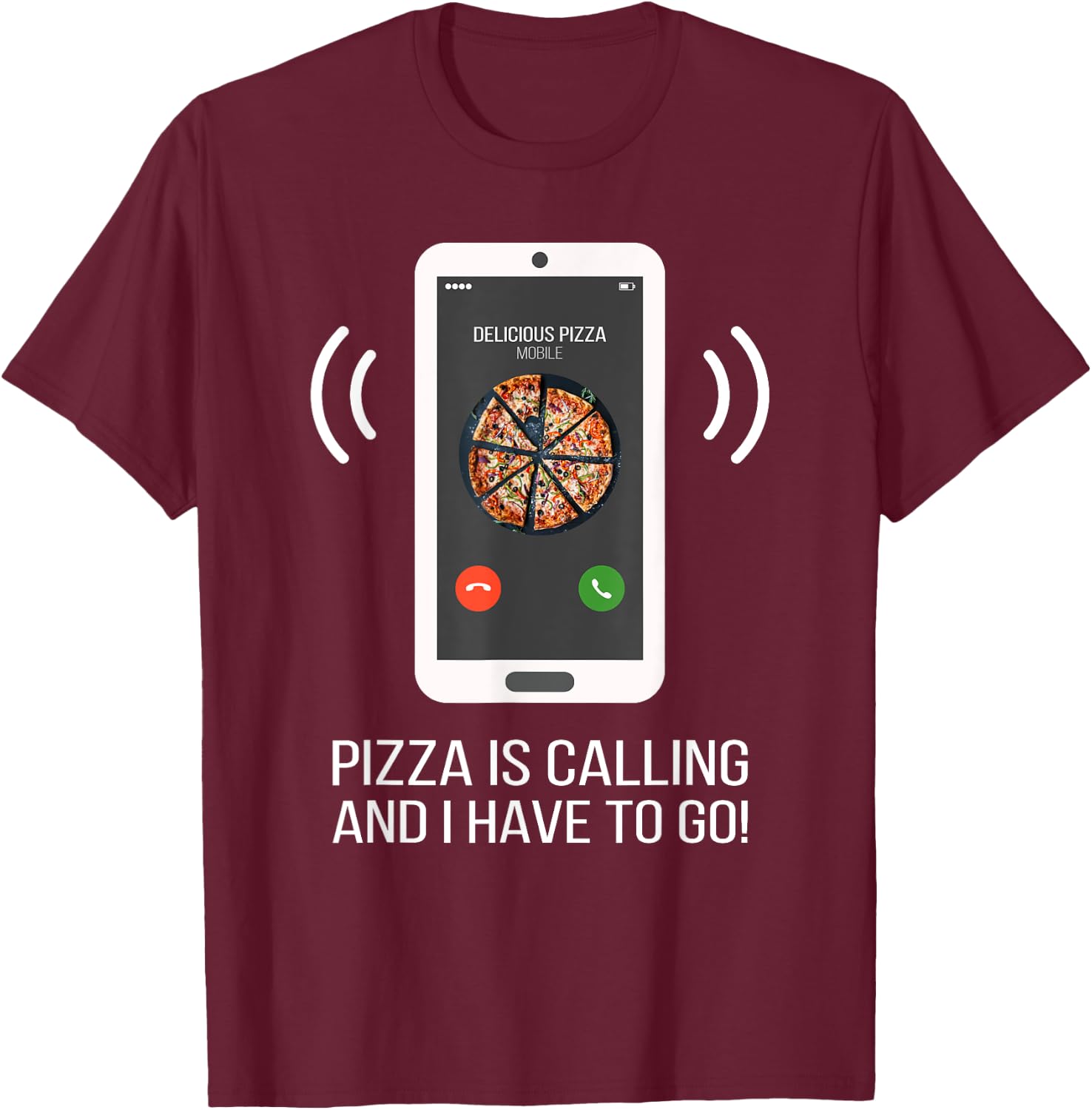 Funny Pizza Is Calling T-Shirt - T-Shirt | Maroon