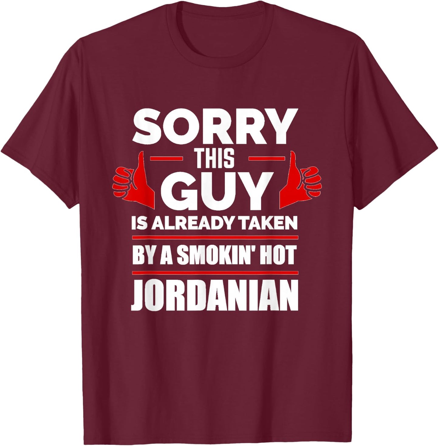 Sorry This Guy is Taken by Smoking Hot Jordanian Jordan Love T-Shirt - T-Shirt | Maroon