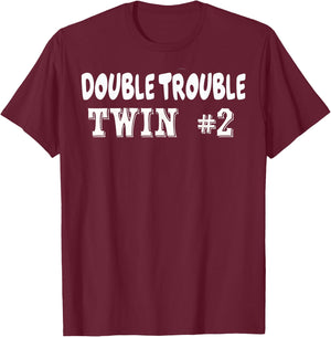 Twin 2 Double Trouble T shirt T-Shirt - T-Shirt | Maroon