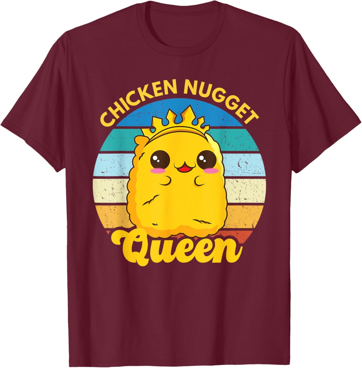 Chicken Nugget Queen Nug Life Funny Chicken Nugget Lover T-Shirt - T-Shirt | Maroon