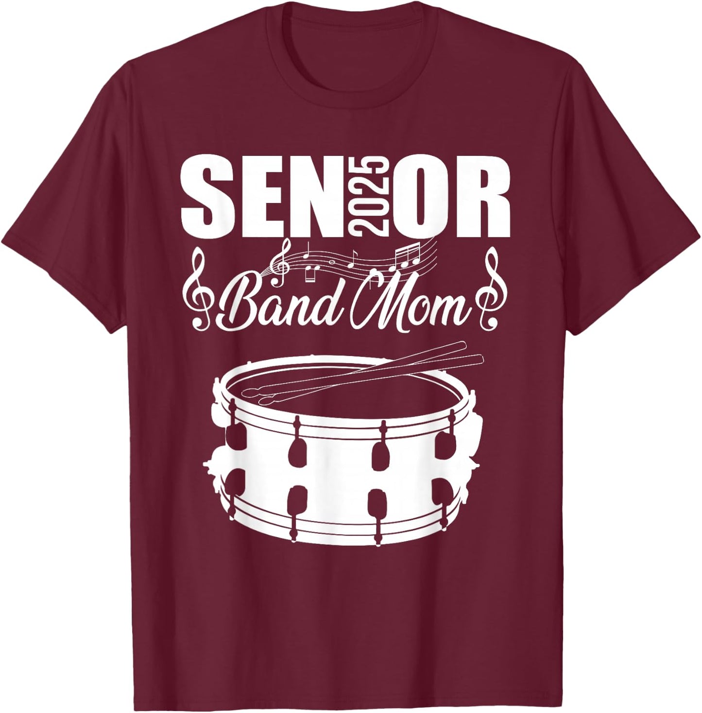 Senior Band Mom 2025 Marching Band Class of 2025 Drum T-Shirt - T-Shirt | Maroon