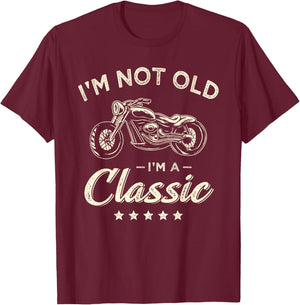 I'm not old I'm a classic motorcyclist T-Shirt - T-Shirt | Maroon