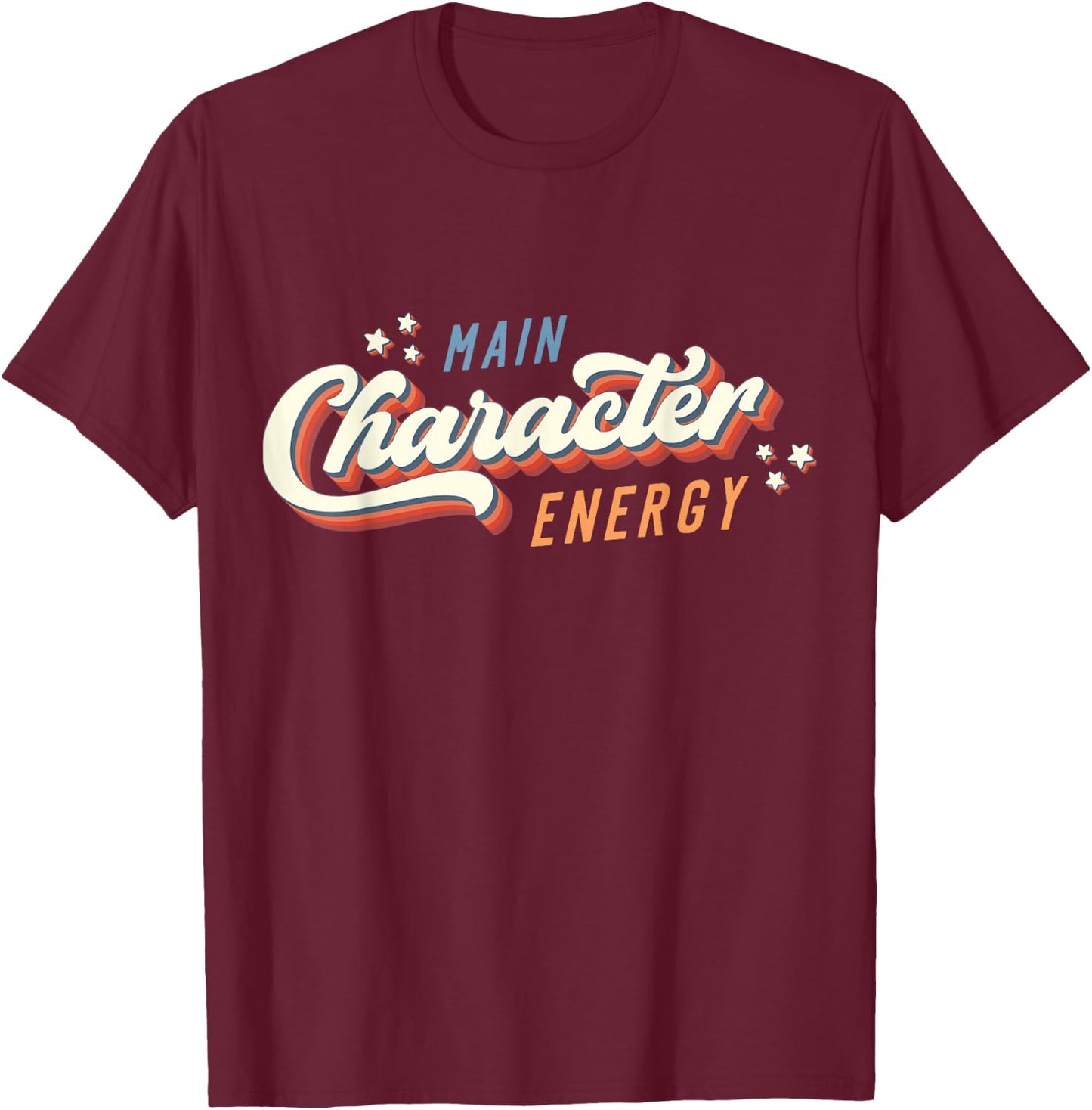 Main Character Energy - Self Care Self Love Funny Positivity T-Shirt - T-Shirt | Maroon