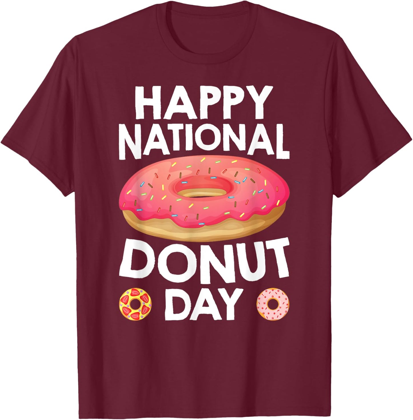 Happy National Donuts Day Baking Pastry Hole Chef Baker T-Shirt - T-Shirt | Maroon