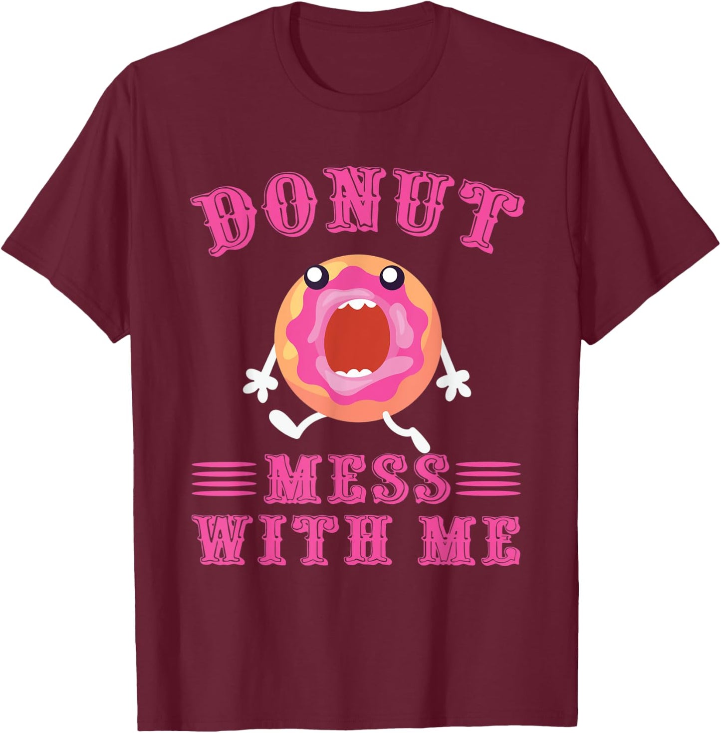 Awesome Donut Mess With Me Apparel Donut Lover T-Shirt - T-Shirt | Maroon