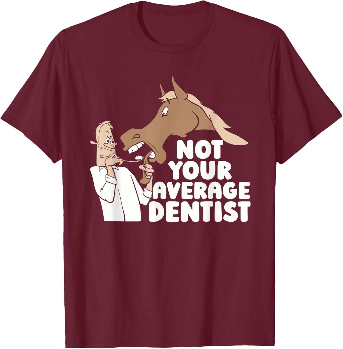 Horseback Dentist - Rider Horse Riding T-Shirt - T-Shirt | Maroon