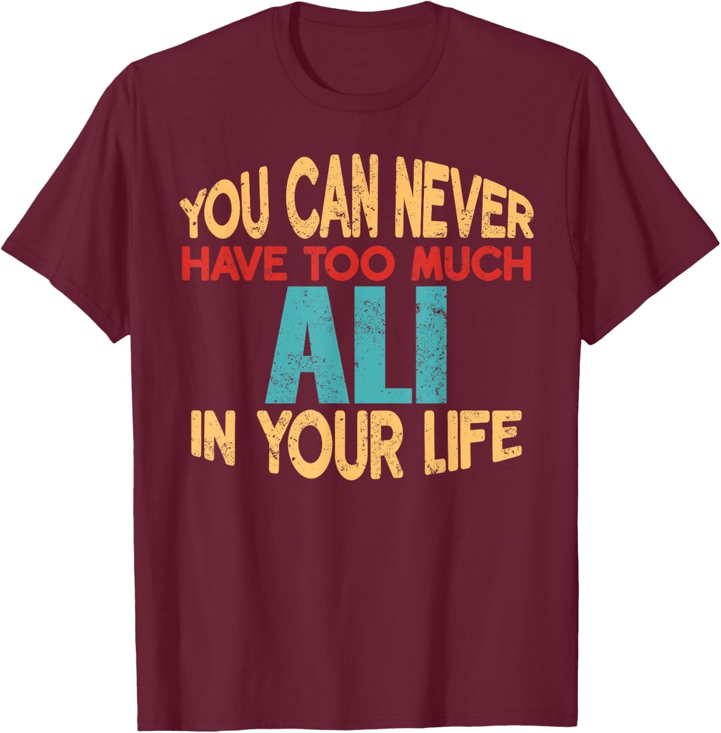Funny Ali Personalized First Name Joke Item T-Shirt - T-Shirt | Maroon