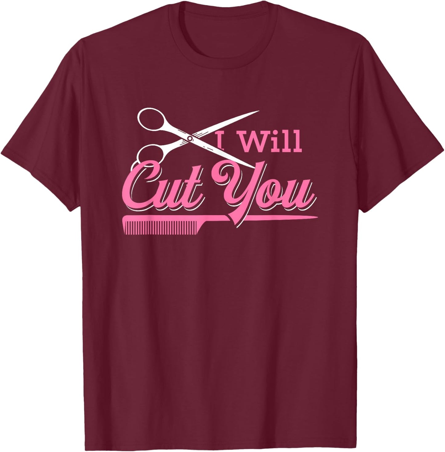 I Will Cut Hairdresser Gift Salon Hairstylist T-Shirt - T-Shirt | Maroon