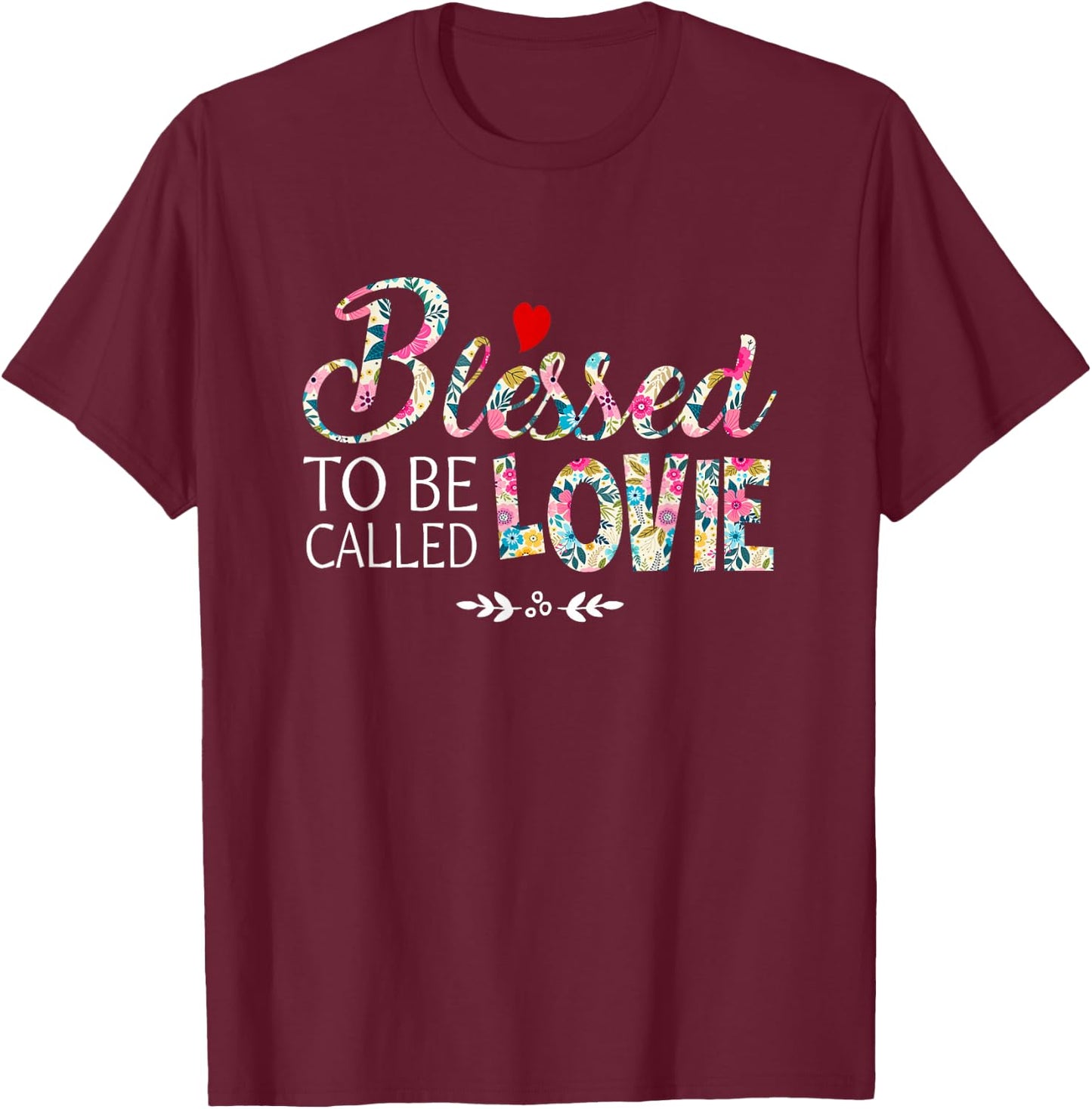 Blessed To Be Called Lovie Apparel T-Shirt - T-Shirt | Maroon