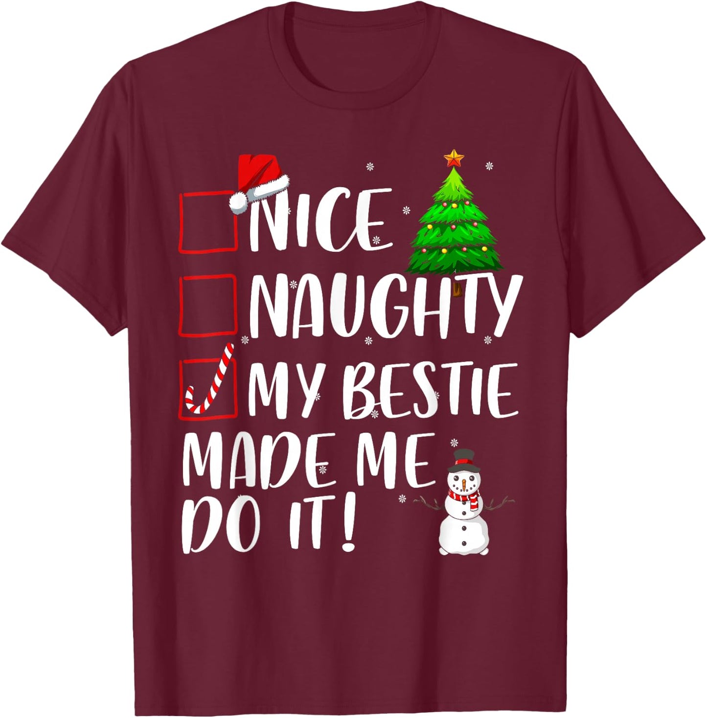 Nice Naughty My Bestie Made Me Do It Christmas Matching Top T-Shirt - T-Shirt | Maroon