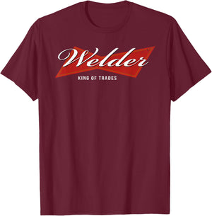 Welder King of Trades Funny Welding Master Welder T-Shirt - T-Shirt | Maroon