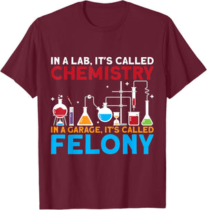In A Lab Its Called Chemistry Science Chemist Teacher T-Shirt - T-Shirt | Maroon