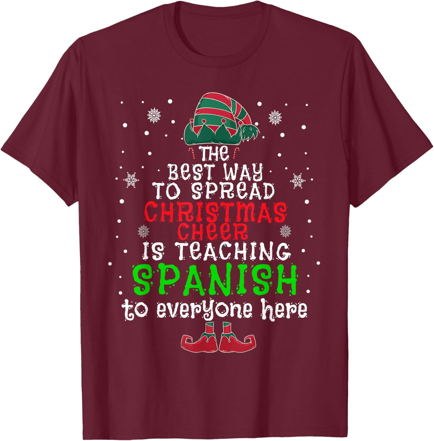 The Best Way To Spread Christmas Cheer Is Teaching Spanish T-Shirt - T-Shirt | Maroon