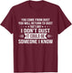 You Come From Dust You Will Return To Dust That's Why T-Shirt - T-Shirt | Maroon
