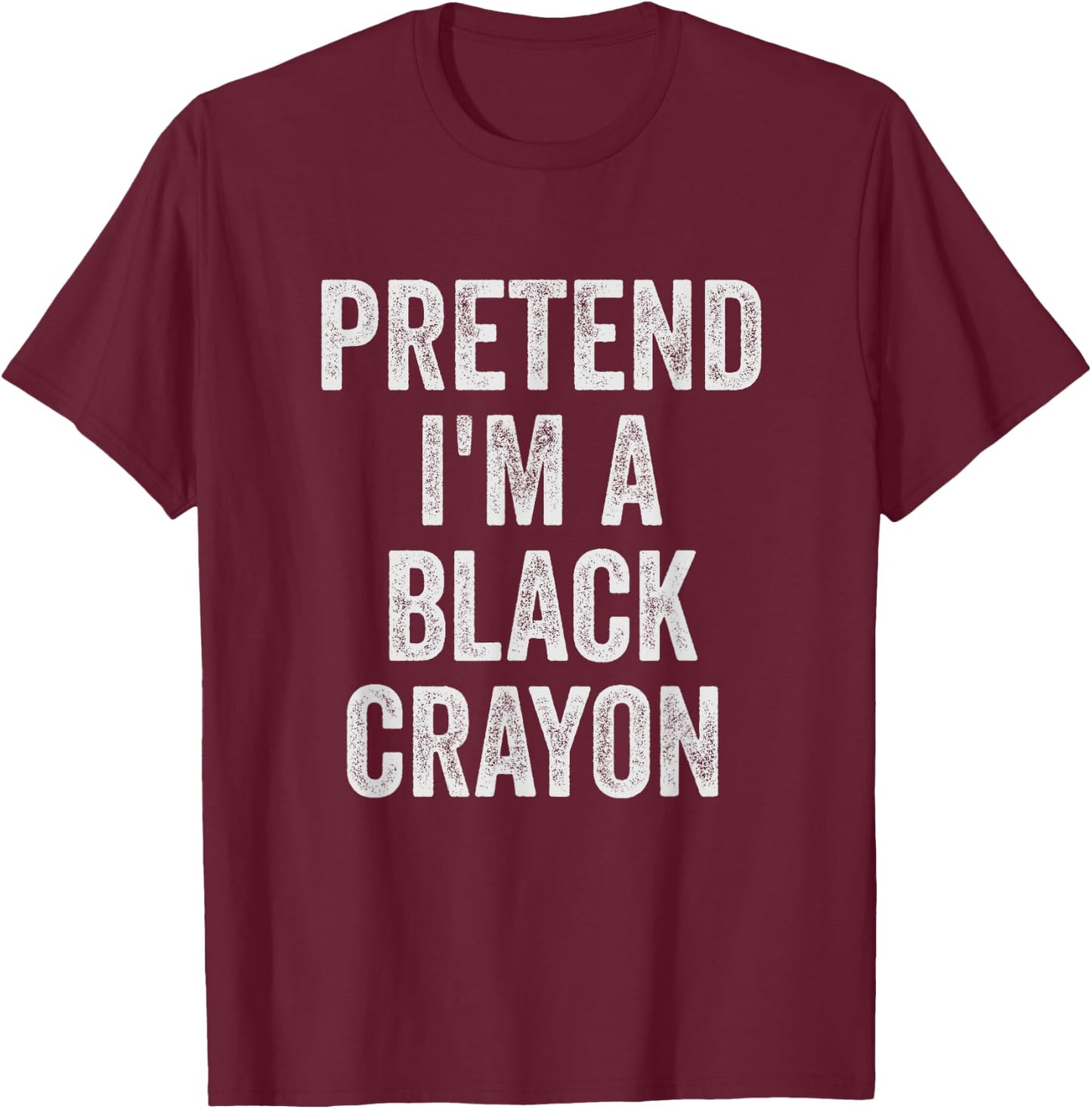 Lazy Halloween Costume Shirt Gift Pretend I'm A Black Crayon T-Shirt - T-Shirt | Maroon