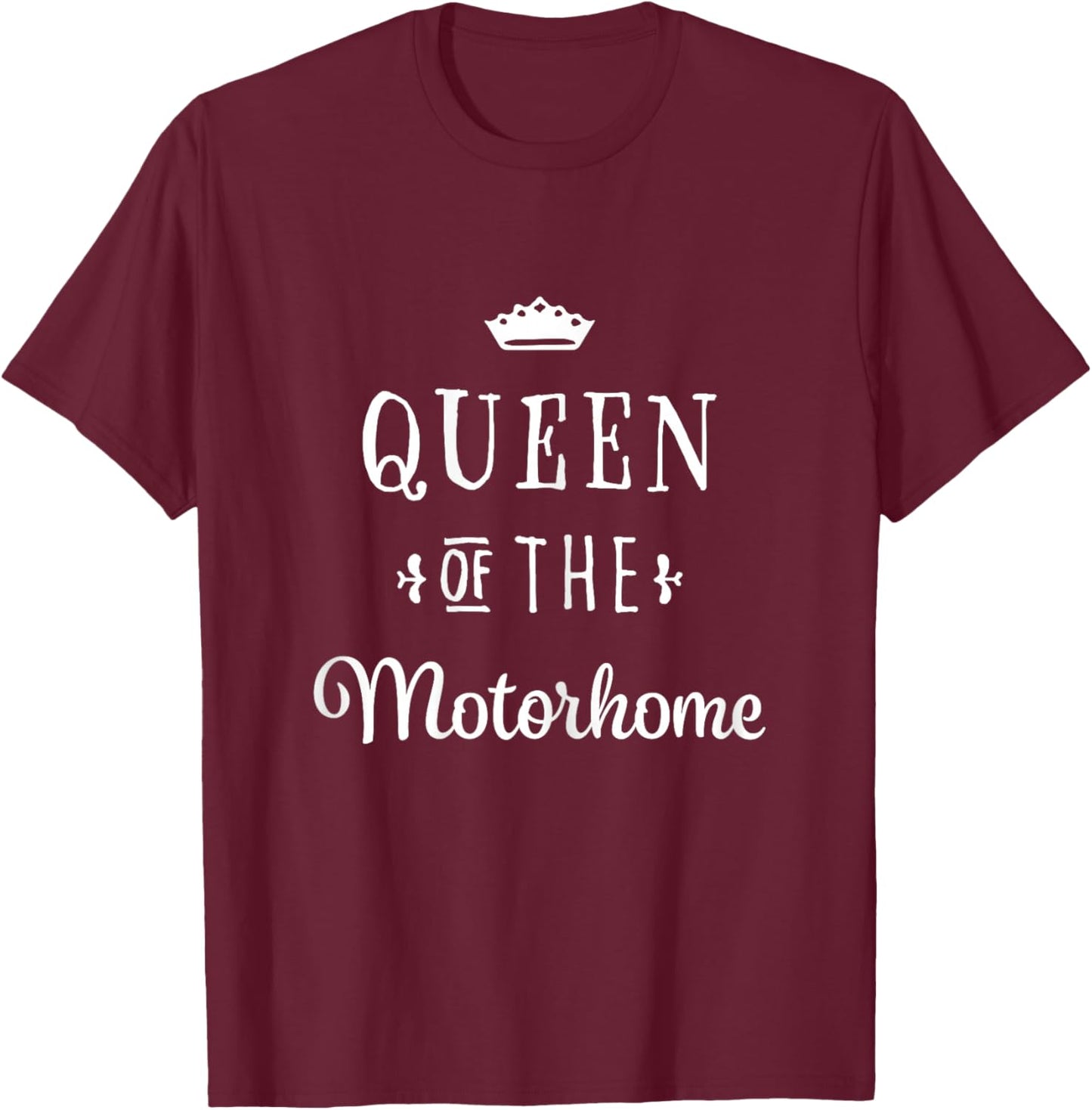 Queen of the Motorhome Gift Wife T-Shirt - T-Shirt | Maroon