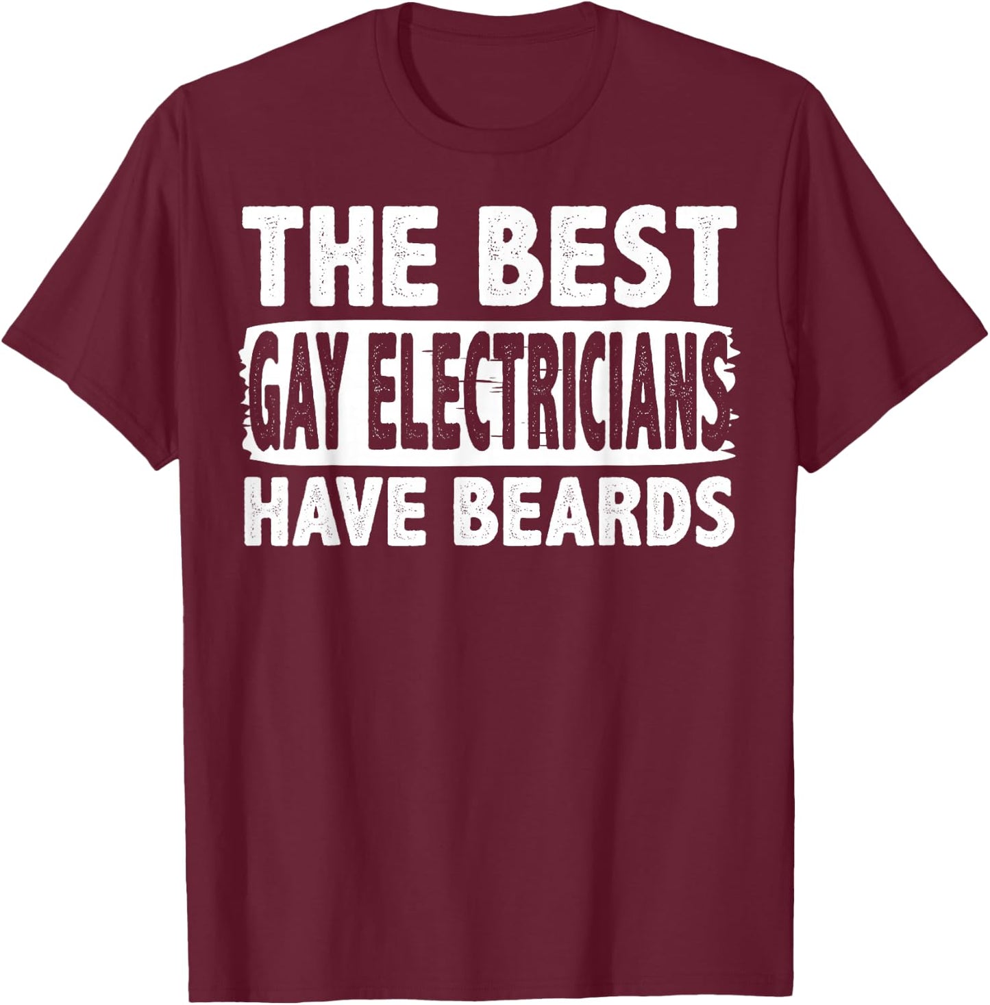 Gay Electrician Apparel - Great Funny Electricians Design T-Shirt - T-Shirt | Maroon