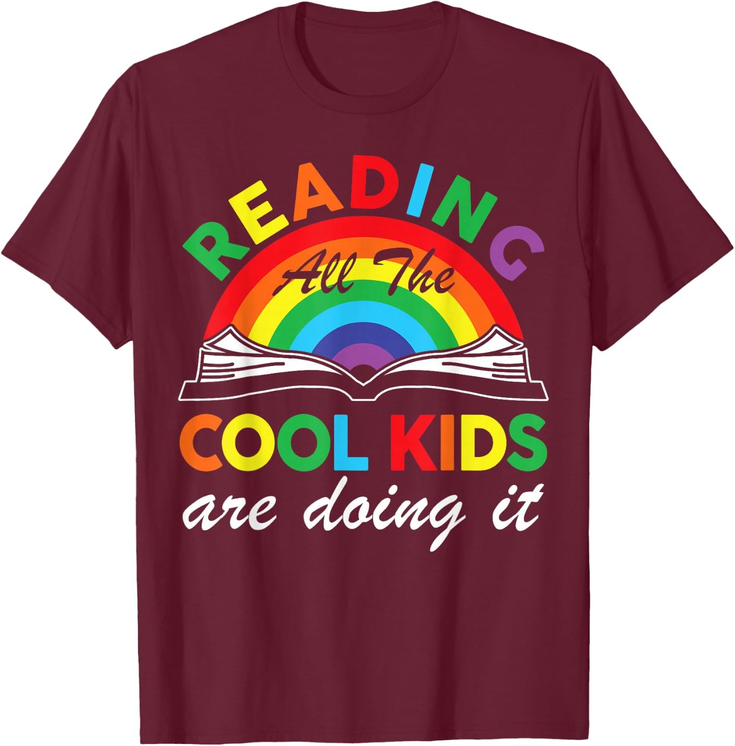 Rainbow Reading All The Cool Kids Are Doing It Bookworm Kids T-Shirt - T-Shirt | Maroon