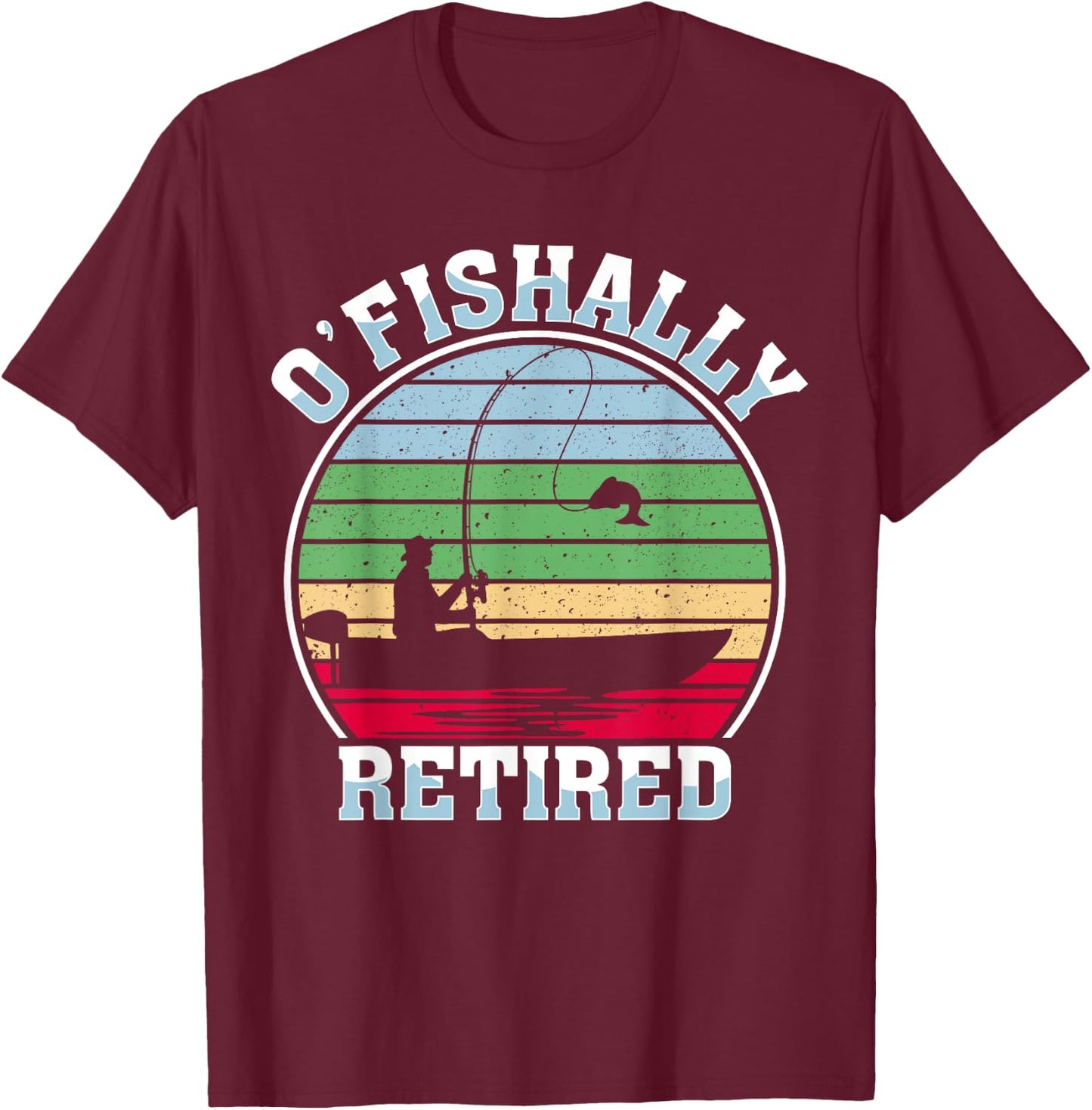 Fisherman Retirement Party Retired Fisher Lure Fishing T-Shirt - T-Shirt | Maroon