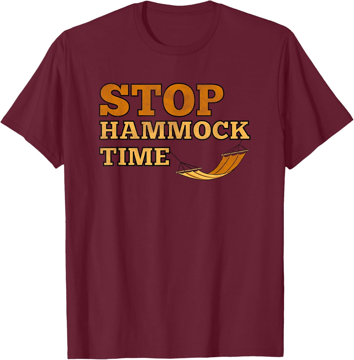 Stop Hammock Time Relaxing Style Funny Hammock T-Shirt - T-Shirt | Maroon