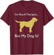 Therapy Dog | Dog Therapist | Canine Volunteer T-Shirt - T-Shirt | Maroon