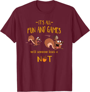 It's All Fun And Games Until Someone Loses A Nut T-Shirt - T-Shirt | Maroon