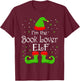 I'm The Book Lover Elf Christmas Books Reading Lover Gifts T-Shirt - T-Shirt | Maroon