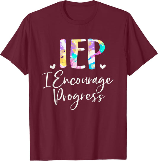 IEP I Encourage Progress Special Education School Teacher T-Shirt - T-Shirt | Maroon