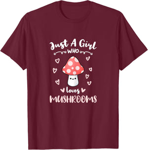 Just A Girl Who Loves Mushrooms T-Shirt - T-Shirt | Maroon