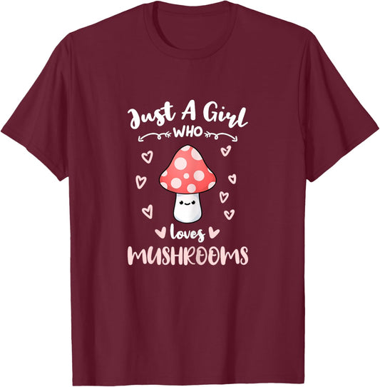 Just A Girl Who Loves Mushrooms T-Shirt - T-Shirt | Maroon