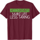Accountants make Life Less Taxing Tax Bookkeeper Accounting T-Shirt - T-Shirt | Maroon