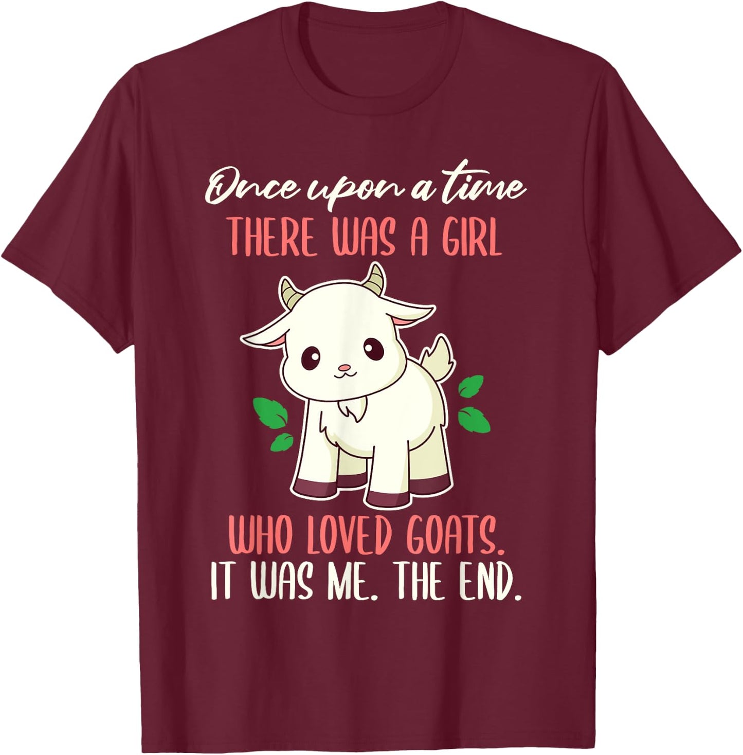 Once There Was A Girl Who Loved Goats T-Shirt - T-Shirt | Maroon