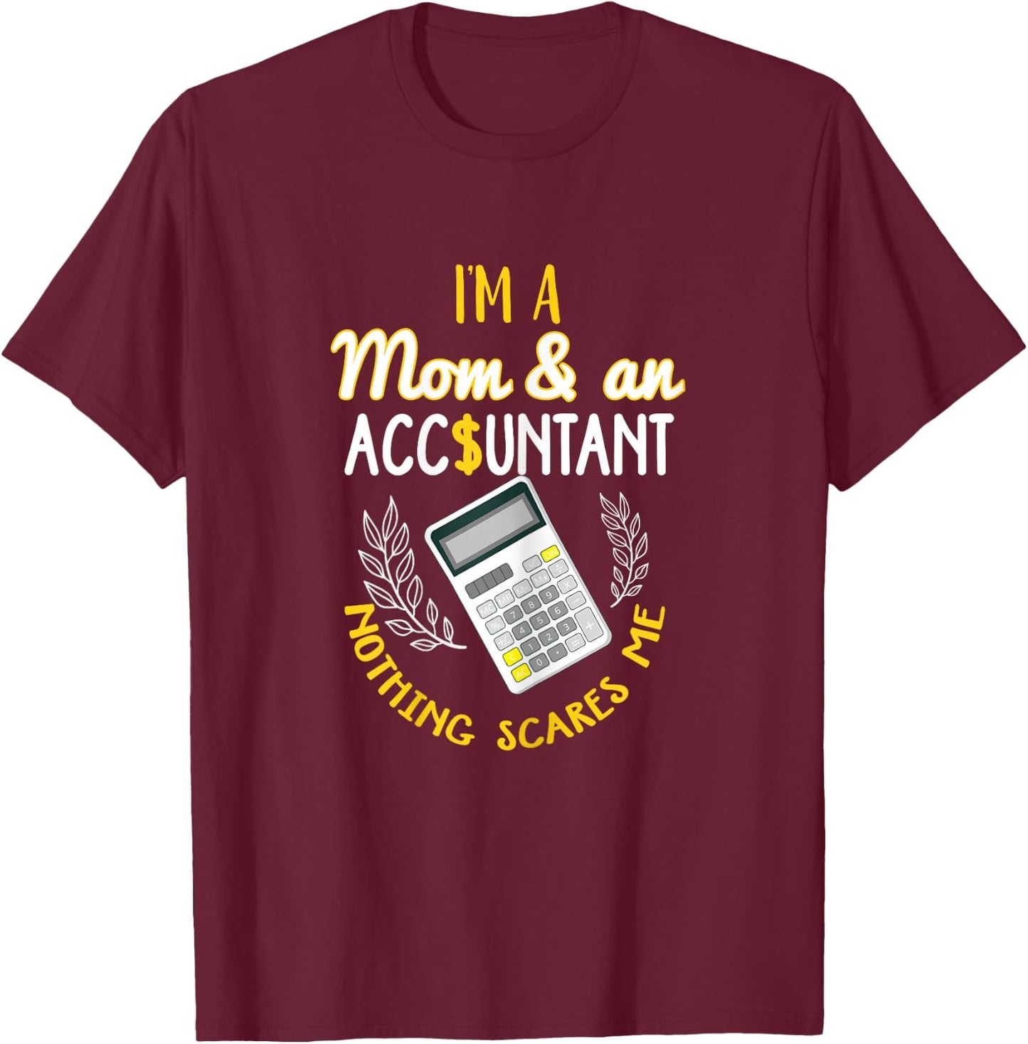 Accountant Mom Shirt Funny Accounting Mother Quote Gift T-Shirt - T-Shirt | Maroon