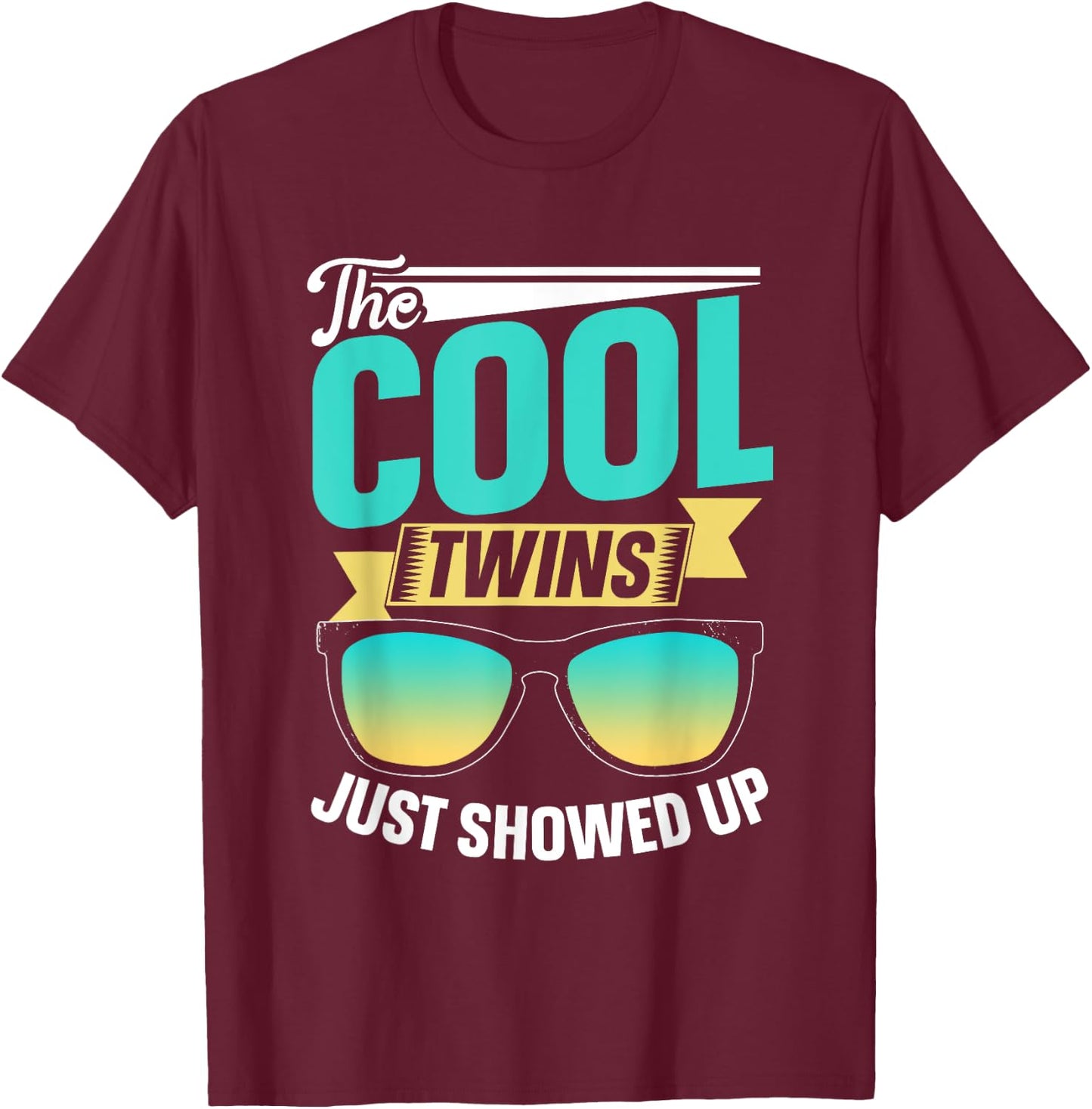 The Cool Twins Just Showed Up Boys Twin Humor Girls T-Shirt - T-Shirt | Maroon