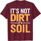 Soil Science Not Dirt It's Soil Agriculture Soil Scientist T-Shirt - T-Shirt | Maroon