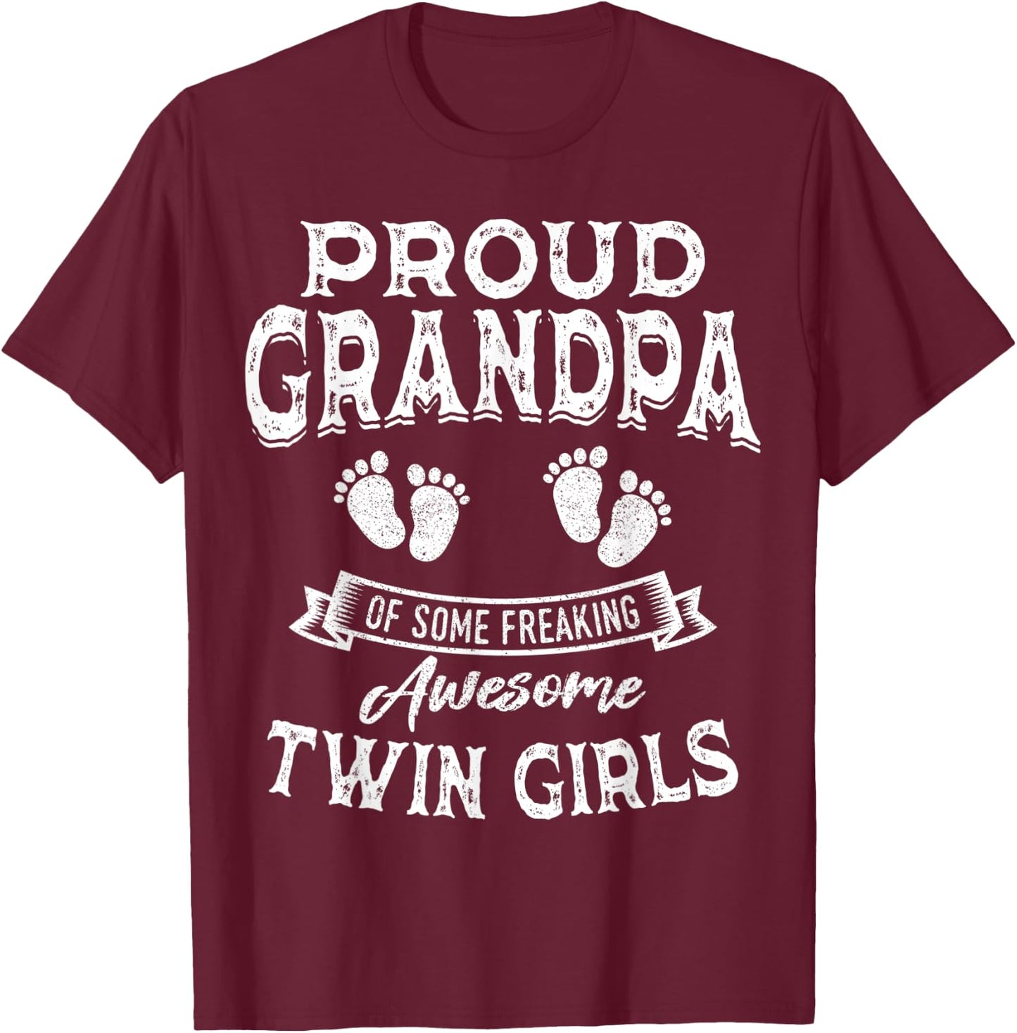 Proud Grandpa of Some Freaking Awesome Twin Girls Twins T-Shirt - T-Shirt | Maroon