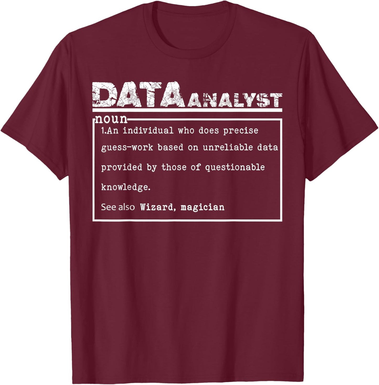 Funny Data Analyst Definition T-Shirt - T-Shirt | Maroon